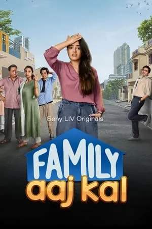Mp4Moviez Family Aaj Kal (Season 1) 2024 Hindi Web Series WEB-DL 480p 720p 1080p Download